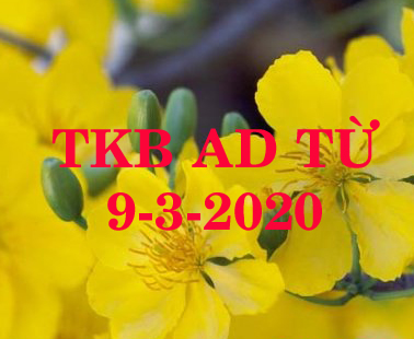 TKB ÁP DỤNG TỪ 9-3-2020